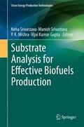 Srivastava / Gupta / Mishra |  Substrate Analysis for Effective Biofuels Production | Buch |  Sack Fachmedien