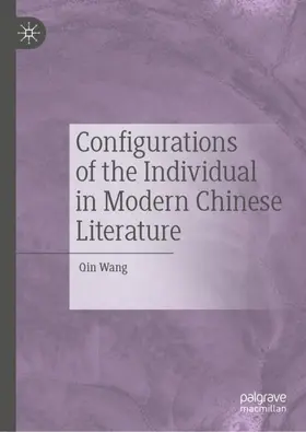 Wang |  Configurations of the Individual in Modern Chinese Literature | Buch |  Sack Fachmedien