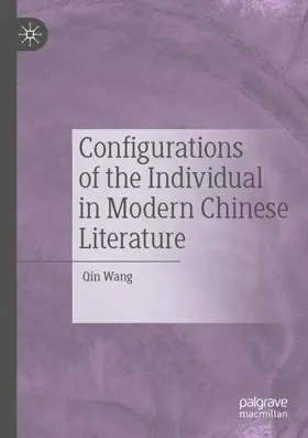Wang |  Configurations of the Individual in Modern Chinese Literature | Buch |  Sack Fachmedien