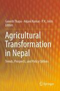 Thapa / Joshi / Kumar |  Agricultural Transformation in Nepal | Buch |  Sack Fachmedien