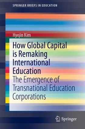 Kim | How Global Capital is Remaking International Education | E-Book | www.sack.de
