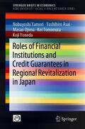 Yamori / Asai / Yoneda |  Roles of Financial Institutions and Credit Guarantees in Regional Revitalization in Japan | Buch |  Sack Fachmedien