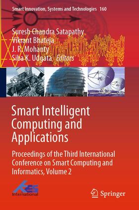 Satapathy / Udgata / Bhateja | Smart Intelligent Computing and Applications | Buch | 978-981-3296-92-3 | sack.de