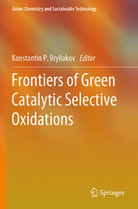 Bryliakov |  Frontiers of Green Catalytic Selective Oxidations | Buch |  Sack Fachmedien