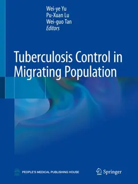 Yu / Lu / Tan |  Tuberculosis Control in Migrating Population | Buch |  Sack Fachmedien