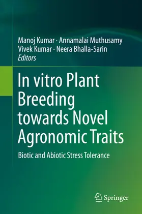 Kumar / Muthusamy / Bhalla-Sarin |  In vitro Plant Breeding towards Novel Agronomic Traits | eBook | Sack Fachmedien