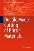 Liu / Zhang / Wang |  Ductile Mode Cutting of Brittle Materials | Buch |  Sack Fachmedien