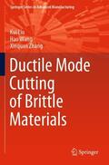 Liu / Zhang / Wang |  Ductile Mode Cutting of Brittle Materials | Buch |  Sack Fachmedien