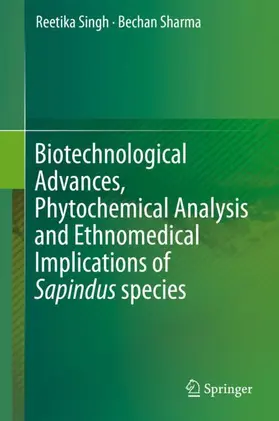 Singh / Sharma | Biotechnological Advances, Phytochemical Analysis and Ethnomedical Implications of Sapindus species | Buch | 978-981-329-887-3 | www.sack.de