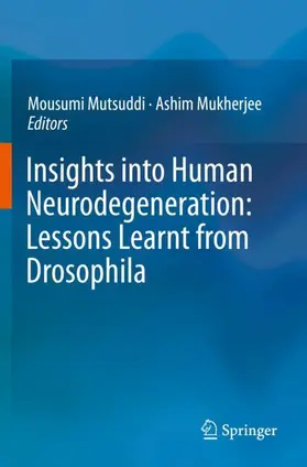 Mukherjee / Mutsuddi |  Insights into Human Neurodegeneration: Lessons Learnt from Drosophila | Buch |  Sack Fachmedien