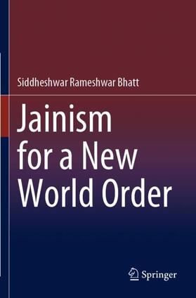 Bhatt | Jainism for a New World Order | Buch | 978-981-3340-43-5 | sack.de