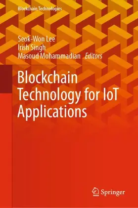 Lee / Mohammadian / Singh |  Blockchain Technology for IoT Applications | Buch |  Sack Fachmedien