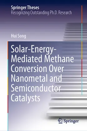 Song | Solar-Energy-Mediated Methane Conversion Over Nanometal and Semiconductor Catalysts | E-Book | sack.de