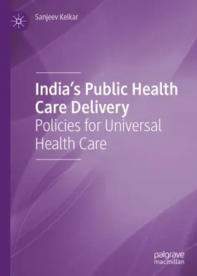 Kelkar |  India's Public Health Care Delivery | Buch |  Sack Fachmedien