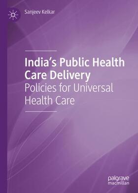 Kelkar | India's Public Health Care Delivery | Buch | 978-981-3341-79-1 | sack.de