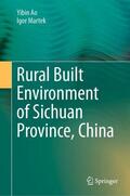Martek / Ao |  Rural Built Environment of Sichuan Province, China | Buch |  Sack Fachmedien