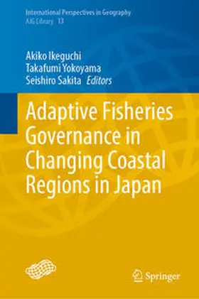 Ikeguchi / Yokoyama / Sakita |  Adaptive Fisheries Governance in Changing Coastal Regions in Japan | eBook | Sack Fachmedien