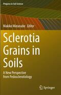 Watanabe |  Sclerotia Grains in Soils | Buch |  Sack Fachmedien