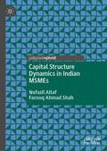 Shah / Altaf |  Capital Structure Dynamics in Indian MSMEs | Buch |  Sack Fachmedien