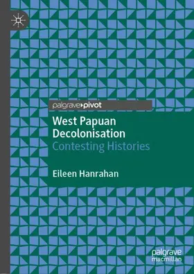 Hanrahan | West Papuan Decolonisation | Buch | 978-981-334-301-6 | www.sack.de