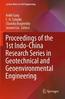 Garg / Liu / Solanki |  Proceedings of the 1st Indo-China Research Series in Geotechnical and Geoenvironmental Engineering | Buch |  Sack Fachmedien