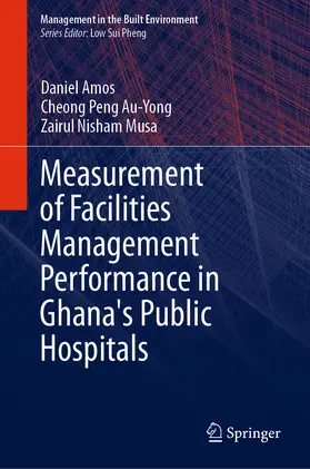Amos / Au-Yong / Musa |  Measurement of Facilities Management Performance in Ghana's Public Hospitals | eBook | Sack Fachmedien