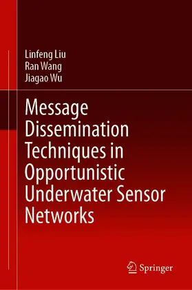 Liu / Wang / Wu | Message Dissemination Techniques in Opportunistic Underwater Sensor Networks | E-Book | sack.de