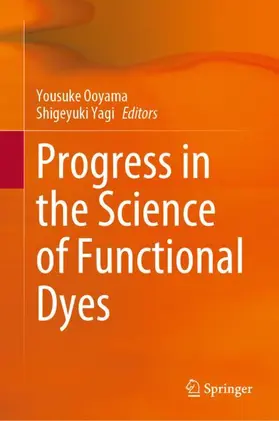 Yagi / Ooyama |  Progress in the Science of Functional Dyes | Buch |  Sack Fachmedien