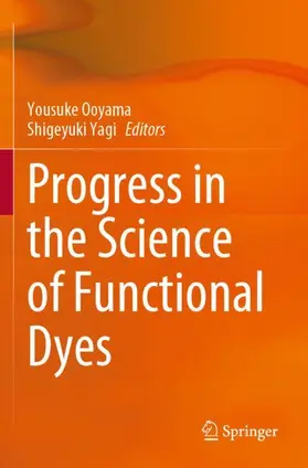 Yagi / Ooyama |  Progress in the Science of Functional Dyes | Buch |  Sack Fachmedien