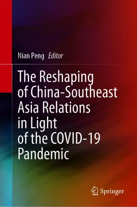 Peng |  The Reshaping of China-Southeast Asia Relations in Light of the COVID-19 Pandemic | eBook | Sack Fachmedien