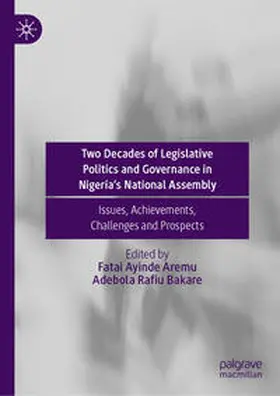 Aremu / Bakare | Two Decades of Legislative Politics and Governance in Nigeria’s National Assembly | E-Book | www.sack.de