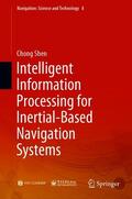 Shen |  Intelligent Information Processing for Inertial-Based Navigation Systems | eBook | Sack Fachmedien