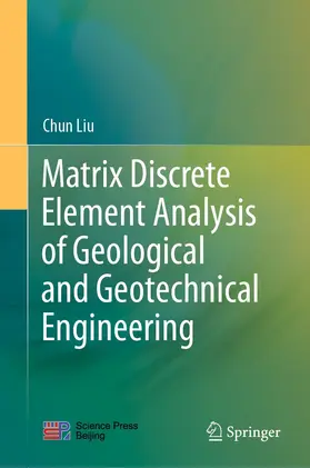 Liu |  Matrix Discrete Element Analysis of Geological and Geotechnical Engineering | eBook | Sack Fachmedien