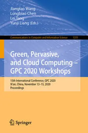 Wang / Chen / Tang |  Green, Pervasive, and Cloud Computing – GPC 2020 Workshops | eBook | Sack Fachmedien