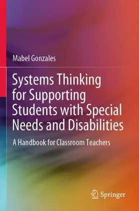 Gonzales | Systems Thinking for Supporting Students with Special Needs and Disabilities | Buch | 978-981-334-560-7 | www.sack.de