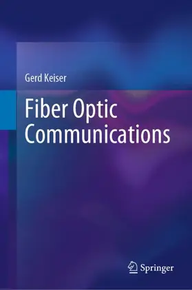 Keiser |  Fiber Optic Communications | Buch |  Sack Fachmedien