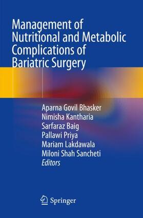 Bhasker / Kantharia / Sancheti | Management of Nutritional and Metabolic Complications of Bariatric Surgery | Buch | 978-981-3347-04-5 | sack.de