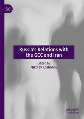 Kozhanov |  Russia¿s Relations with the GCC and Iran | Buch |  Sack Fachmedien