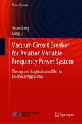 Jiang / Li |  Vacuum Circuit Breaker for Aviation Variable Frequency Power System | eBook | Sack Fachmedien