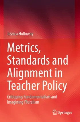 Holloway |  Metrics, Standards and Alignment in Teacher Policy | Buch |  Sack Fachmedien