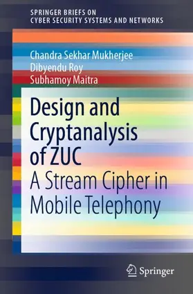 Mukherjee / Maitra / Roy |  Design and Cryptanalysis of ZUC | Buch |  Sack Fachmedien