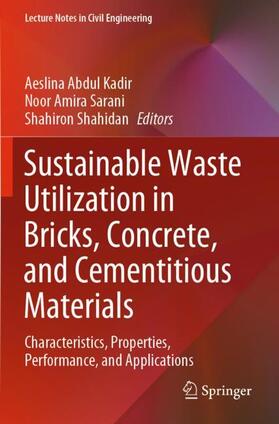 Abdul Kadir / Shahidan / Amira Sarani |  Sustainable Waste Utilization in Bricks, Concrete, and Cementitious Materials | Buch |  Sack Fachmedien
