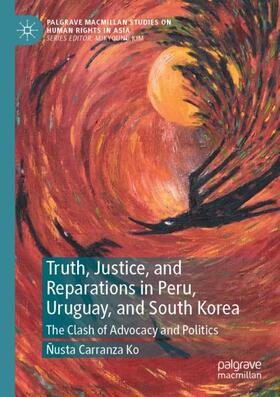 Carranza Ko |  Truth, Justice, and Reparations in Peru, Uruguay, and South Korea | Buch |  Sack Fachmedien