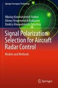 Yurkov / Zatuchny / Bukharov |  Signal Polarization Selection for Aircraft Radar Control | Buch |  Sack Fachmedien