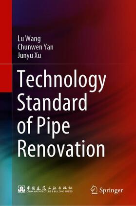 Wang / Xu / Yan | Technology Standard of Pipe Rehabilitation | Buch | 978-981-3349-83-4 | sack.de