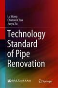 Wang / Xu / Yan |  Technology Standard of Pipe Rehabilitation | Buch |  Sack Fachmedien