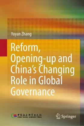 Zhang |  Reform, Opening-up and China's Changing Role in Global Governance | Buch |  Sack Fachmedien