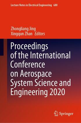 Jing / Zhan |  Proceedings of the International Conference on Aerospace System Science and Engineering 2020 | eBook | Sack Fachmedien