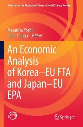 Yi / Yoshii |  An Economic Analysis of Korea¿EU FTA and Japan¿EU EPA | Buch |  Sack Fachmedien