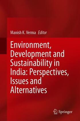 Verma | Environment, Development and Sustainability in India: Perspectives, Issues and Alternatives | Buch | 978-981-3362-47-5 | sack.de